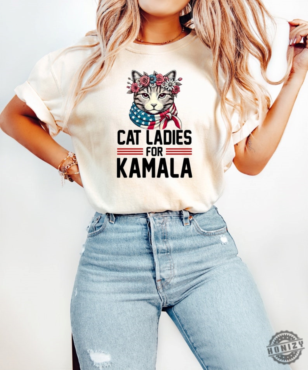 Cat Ladies For Kamala Shirt Cat Lady Tshirt Kamala Harris Cat Sweatshirt Democrats Election 2024 Hoodie Election Shirt For Cat Ladies Political Shirt