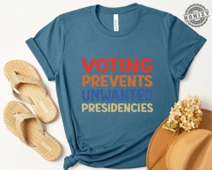 Voting Prevents Unwanted Presidencies Sweatshirt Election Hoodie Political Tshirt honizy 2