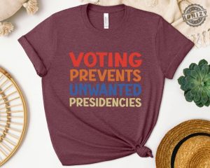 Voting Prevents Unwanted Presidencies Sweatshirt Election Hoodie Political Tshirt honizy 3