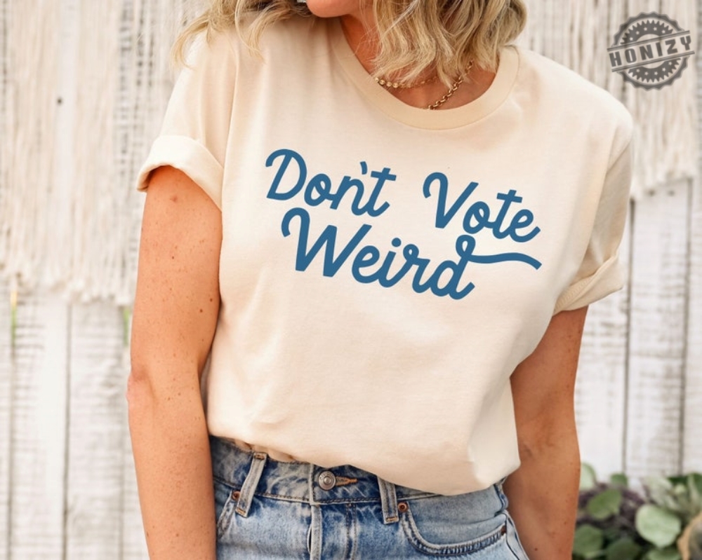 Dont Vote Weird Shirt Harris Walz 2024 Owned Business Sweatshirt Rally Hoodie Political Tshirt Kamala Harris 2024 Shirt