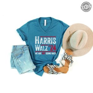 Harris Walz 2024 Shirt Kamala Harris Tim Walz Sweatshirt Democrat Hoodie We Are Not Going Tshirt Liberal Feminist Shirt honizy 2