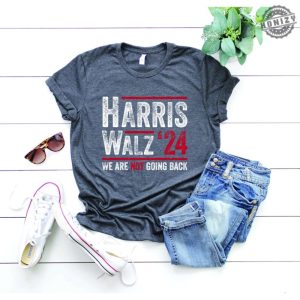 Harris Walz 2024 Shirt Kamala Harris Tim Walz Sweatshirt Democrat Hoodie We Are Not Going Tshirt Liberal Feminist Shirt honizy 4