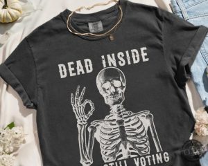 Dead Inside Vote Shirt Halloween Skeleton Sweatshirt Kamala Harris Walz Tshirt Political 2024 Election Hoodie Witchy Feminist Shirt honizy 4