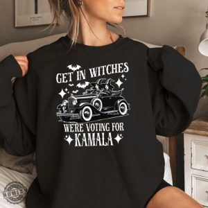 Kamala Harris Shirt Halloween Election Sweatshirt Get In Witches Hoodie Were Voting For Kamala Tshirt honizy 8