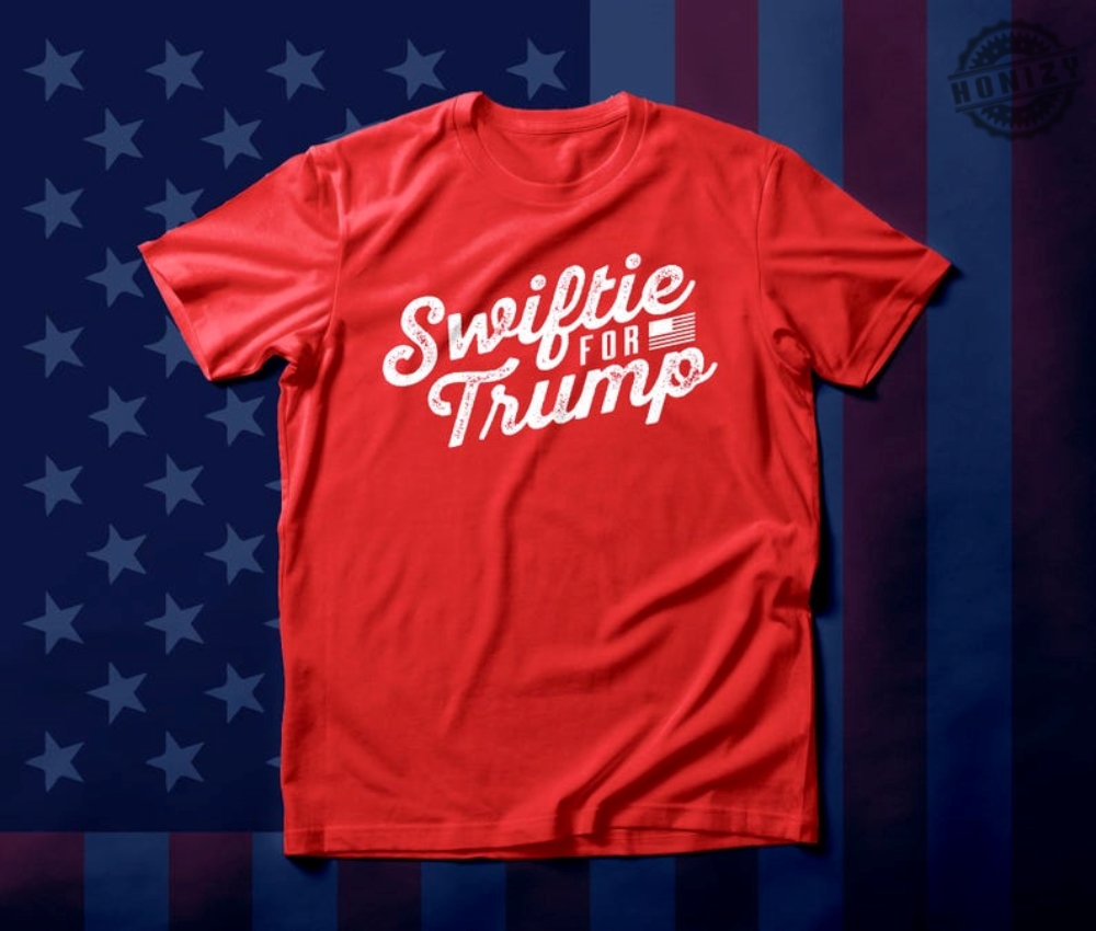 Swiftie For Trump Shirt honizy 1