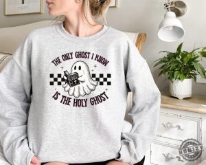 The Only Ghost I Know Is The Holy Ghost Shirt Halloween Ghost Sweatshirt Funny Christian Hoodie Religious Halloween Tshirt honizy 5