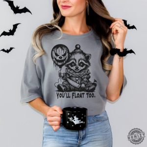 Youll Float Too Horror Raccoon Halloween Shirt Halloween Sweatshirt Trick Or Treat Hoodie Halloween Tshirt Spooky Season Gift honizy 7