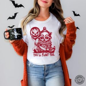 Youll Float Too Horror Raccoon Halloween Shirt Halloween Sweatshirt Trick Or Treat Hoodie Halloween Tshirt Spooky Season Gift honizy 8