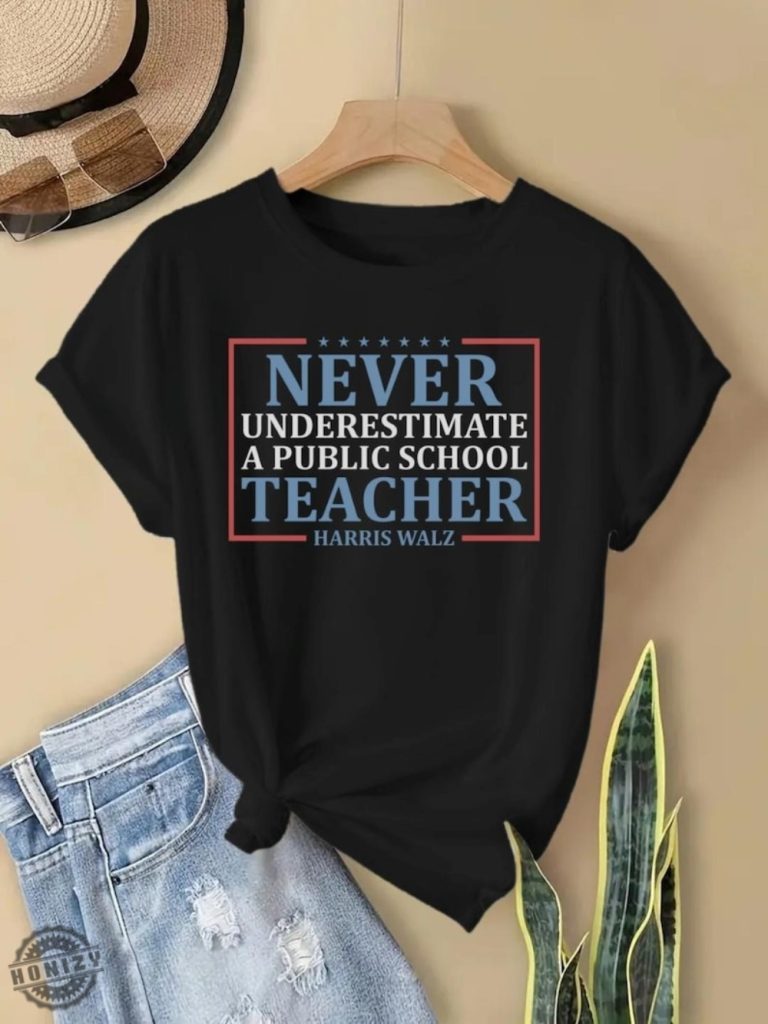 Never Underestimate A Public School Teacher Shirt 2024 Vote Tshirt Democrats Gift Democrat Vote 2024 Hoodie Elections Sweatshirt Democrat Unisex Shirt honizy 1