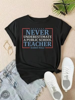 Never Underestimate A Public School Teacher Shirt 2024 Vote Tshirt Democrats Gift Democrat Vote 2024 Hoodie Elections Sweatshirt Democrat Unisex Shirt honizy 7