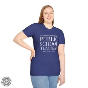 Never Underestimate A Public School Teacher Shirt honizy 5