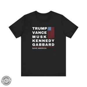 Trump Vance Musk Kennedy Gabbard Save America Shirt Trump Vance Sweatshirt Trump Musk Tshirt Trump Kennedy Hoodie Rfk Trump Gabbard Shirt honizy 3