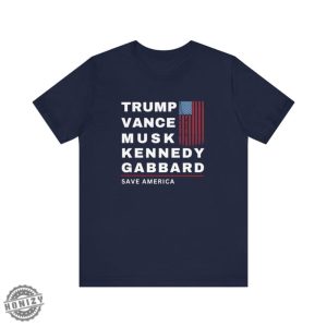 Trump Vance Musk Kennedy Gabbard Save America Shirt Trump Vance Sweatshirt Trump Musk Tshirt Trump Kennedy Hoodie Rfk Trump Gabbard Shirt honizy 5