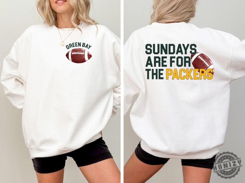 Green Bay Packers Nfl Football Shirt Sundays Are For The Packers Hoodie Unisex Green Bay Packers Tshirt Game Day Apparel Packers Fan Gear Shirt