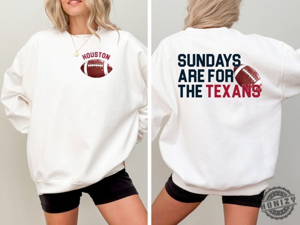 Houston Texans Football Shirt Sundays Are For The Texans Tshirt Nfl Football Sweatshirt Houston Football Hoodie Texans Football Shirt