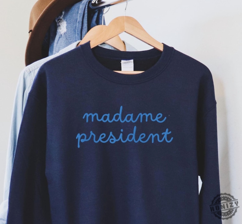 Madame President Shirt Kamala Harris Sweater President Kamala 2024 Hoodie Liberal Democrat Feminist Tshirt Pro Harris Shirt