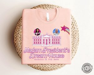 Madam Presidents Dream House Shirt Kamala Tim 2024 Sweatshirt Harris Walz Tshirt Voting Gift 2024 Election Hoodie Democrat Shirt honizy 3