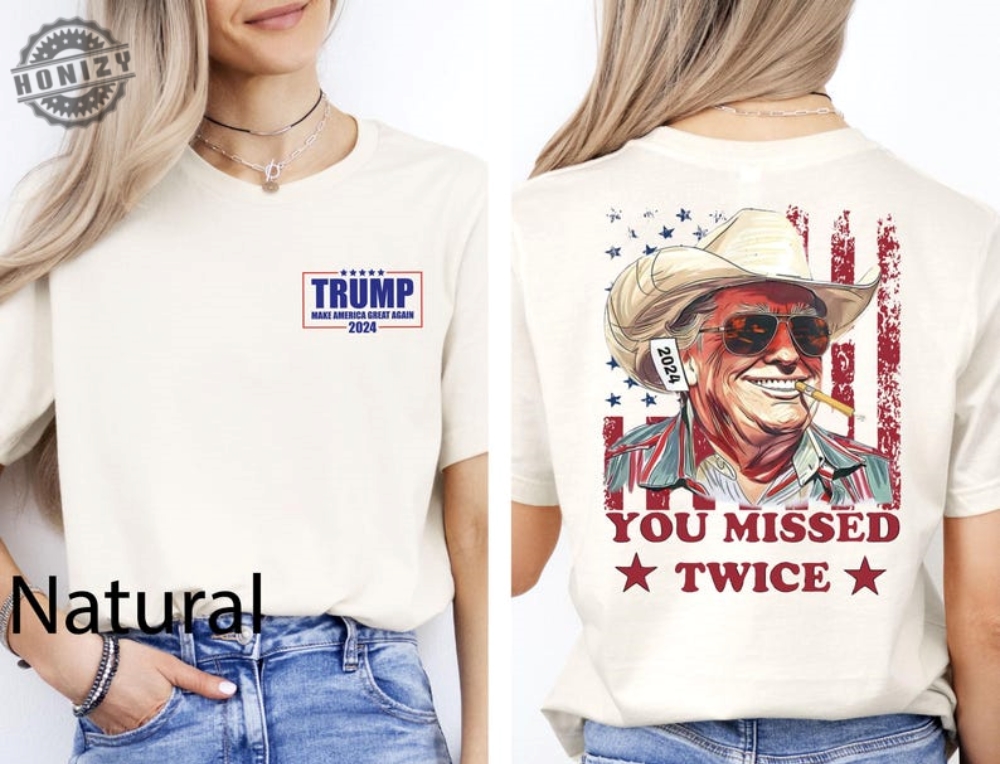 You Missed Twice Trump Shirt Trump Sweatshirt Assassination Attempt Trump Tee Cowboy Trump Tshirt Presidential Election Sweatshirt Stand With Trump 2024 Shirt