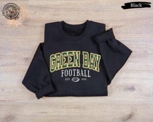 Green Bay Football Shirt Trendy Green Bay Football Fan Tshirt Green Bay Game Day Hoodie Green Bay Sweatshirt Football Lover Shirt honizy 3