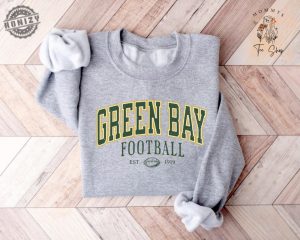 Green Bay Football Shirt Trendy Green Bay Football Fan Tshirt Green Bay Game Day Hoodie Green Bay Sweatshirt Football Lover Shirt honizy 5