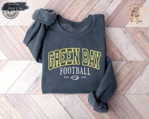 Green Bay Football Shirt Trendy Green Bay Football Fan Tshirt Green Bay Game Day Hoodie Green Bay Sweatshirt Football Lover Shirt honizy 6