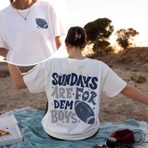 Sundays Are For Dem Boys Shirt Sweatshirt Hoodie Dallas Football Shirt Cowboys Football Tshirt Dallas Texas Football Season Shirt honizy 2