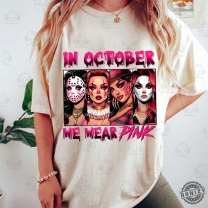 In October We Wear Pink Shirt Halloween Bad Girls Tshirt Friend Horror Hoodie Gangster Killer Sweatshirt Friends Horror Characters Shirt honizy 2