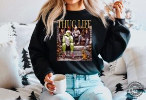 Thug Life Grinch Shirt Grinchmas Season Christmas Friends Sweatshirt Thug Life Christmas Movie Sweater Christmas Gifts honizy 4