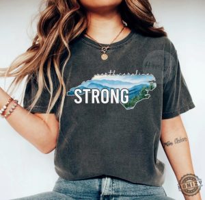 North Carolina Strong Shirt Western Nc Relief Sweatshirt Hurricane Relief Western Nc Hoodie Hurricane Helene Tshirt Stay Strong North Carolina Shirt honizy 3