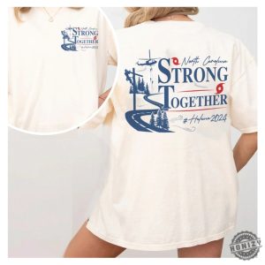 North Carolina Strong Together Shirt Nc Hurricane Helene Tshirt Western Nc Support Hoodie Stay Strong Western Nc Sweatshirt High Country North Carolina Shirt honizy 2