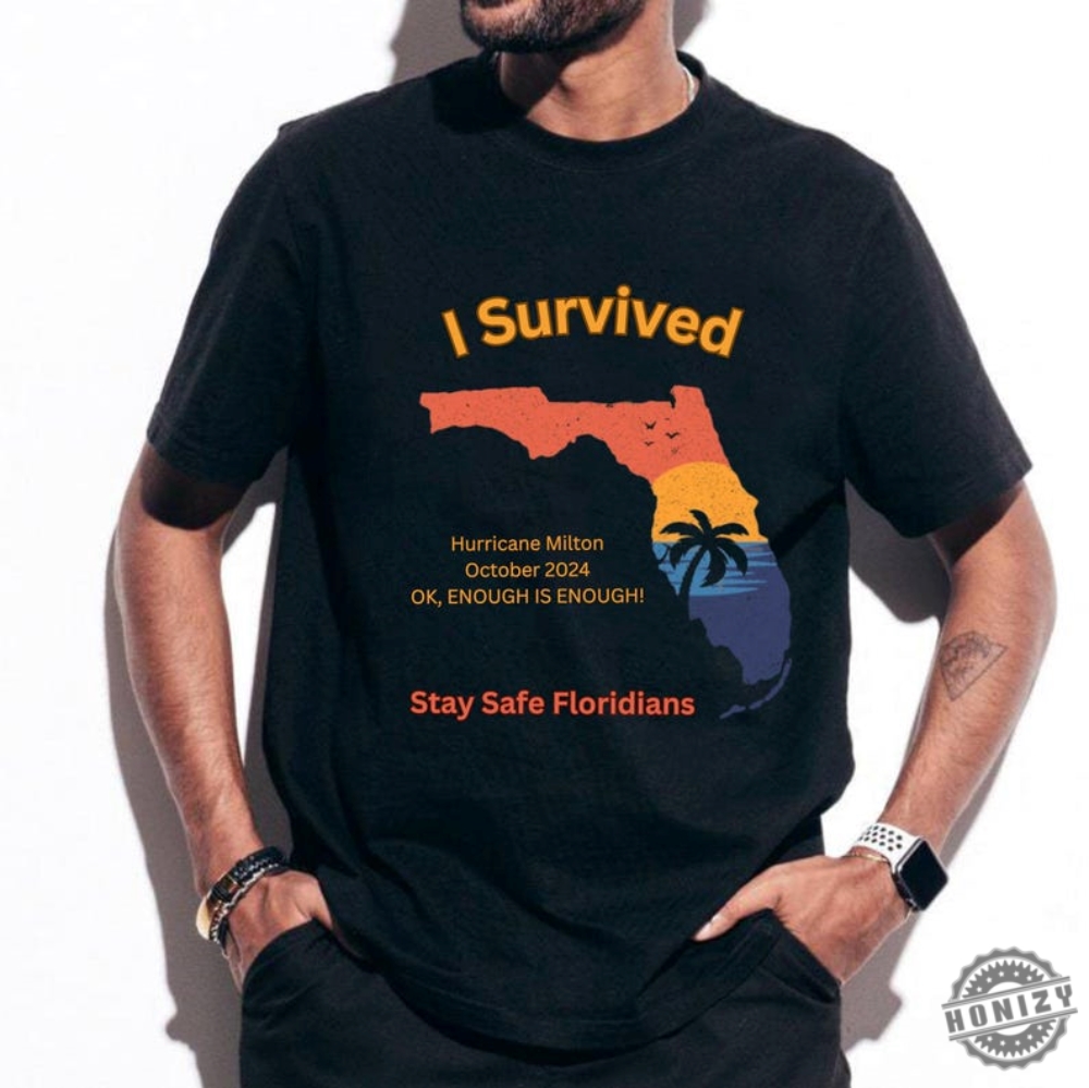 I Survived Hurricane Milton Tshirt Stay Safe Floridians Sweatshirt Florida Tropical Storm October 2024 Hoodie Florida Hurricane Milton Shirt honizy 1