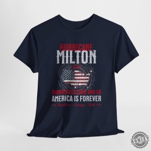 Hurricane Milton Shirt Personalized Milton Storm Tee 2024 Hurricanes Come And Go America Is Forever Sweatshirt Custom With Power Lineman honizy 9