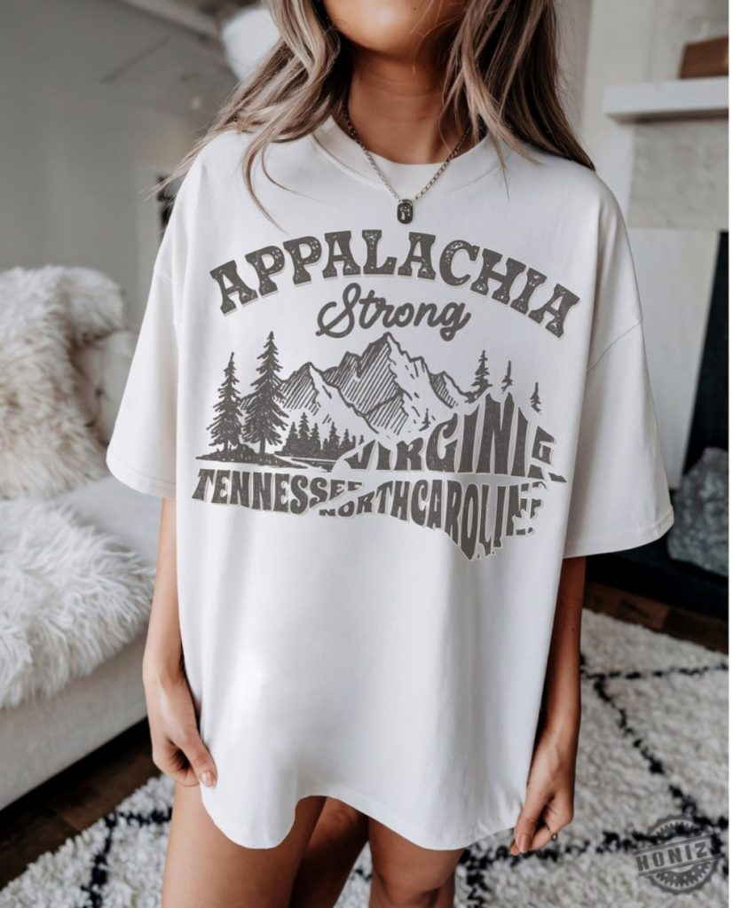 Appalachia Strong Hurricane Helene Southern Tshirt Hurricane Strong States Sweatshirt Virginia Tennessee North Carolina Shirt honizy 1