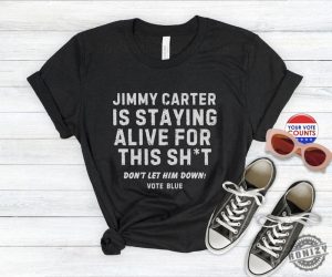 2024 Election Dont Let Jimmy Carter Down Shirt Blue Voter Activism Tee Sweatshirt Vote Blue Democratic Tshirt Positive Humor Voting Apparel honizy 4