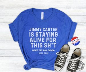 2024 Election Dont Let Jimmy Carter Down Shirt Blue Voter Activism Tee Sweatshirt Vote Blue Democratic Tshirt Positive Humor Voting Apparel honizy 5