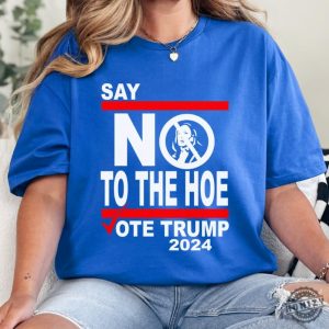 Say No Kamala The Hoe Vote Trump 2024 Shirt Anti Kamala Sweatshirt Say No To The Ho Tshirt Vote Trump 2024 Hoodie Republican Party Trump Shirt honizy 5