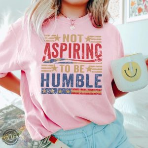 Kamala Harris I Do Not Aspire To Be Humble Shirt I Dont Aspire To Be Humble Sweatshirt Bold Statement Tee Empowering Women Hoodie honizy 2