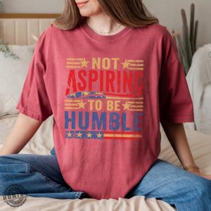 Kamala Harris I Do Not Aspire To Be Humble Shirt I Dont Aspire To Be Humble Sweatshirt Bold Statement Tee Empowering Women Hoodie honizy 4