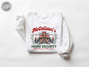 Mccallister Home Security Shirt Christmas Movie Sweater Funny Christmas Hoodie Mccallister Tshirt Christmas Gift honizy 3