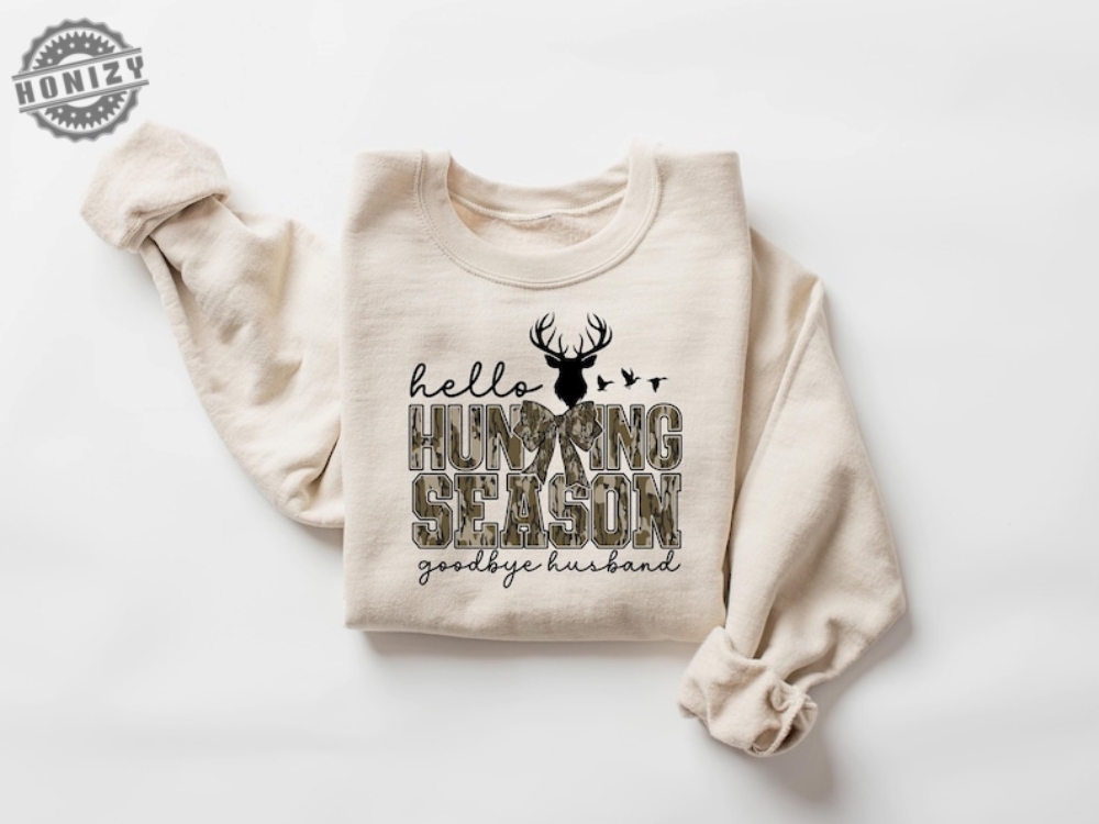 Hello Hunting Season Goodbye Husband Shirt Hunting Lover Sweater Deer Hunters Tshirt Camo Hoodie Hunting Lover Hift