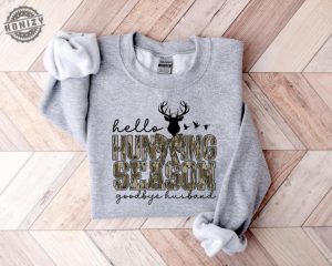 Hello Hunting Season Goodbye Husband Shirt Hunting Lover Sweater Deer Hunters Tshirt Camo Hoodie Hunting Lover Hift honizy 2