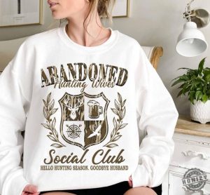 Abandoned Hunting Wife Social Club Shirt Reindeer Camo Hunting Wife Sweatshirt Trendy Tshirt Camo Dude Hoodie Deer Duck Huntings Girls Camo Shirt honizy 2