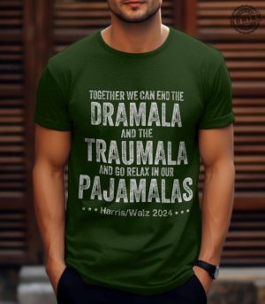 Together We Can End The Dramala And The Traumala Shirt honizy 3