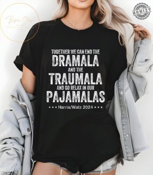 Together We Can End The Dramala And The Traumala Shirt honizy 5