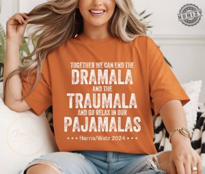 Together We Can End The Dramala And The Traumala Shirt honizy 7