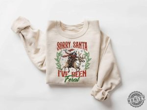 Funny Christmas Shirt Sorry Santa Ive Been Feral Tshirt Christmas Season Feral Raccoon Sweatshirt Christmas Hoodie Funny Raccoon Meme Shirt honizy 4