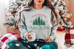 In My Heart Is A Christmas Tree Farm Shirt Farm Fresh Christmas Tree Tshirt Christmas Crewneck Sweatshirt Christmas Shirt For Women honizy 2