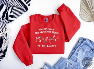 We Can Leave The Christmas Lights Up Til January Shirt Christmas Lights Tshirt Christmas Gift Christmas Hoodie Taylor Sweatshirt Swiftie Gift honizy 4