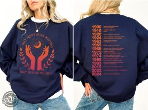 They Didnt Burn Witches They Burned Women Shirt Witchy Feminist Sweatshirt Halloween Feminism Hoodie Halloweend Shirt Unisex Shirt honizy 3