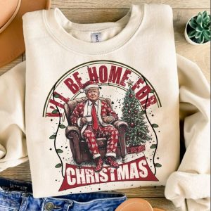 Trump Ill Be Home For Christmas Humorous Trump Christmas Shirt honizy 5